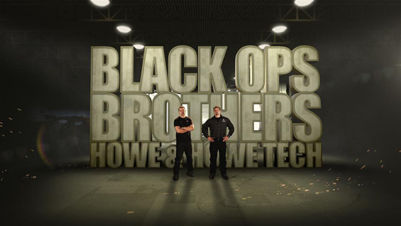 Black Ops Brothers Howe and Howe Tech